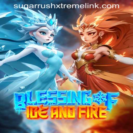 Exploring the Enchantment of 'BlessingofIceandFire' and the Excitement of 'SUGARRUSHXTREME LINK'